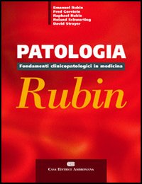 Patologia di Rubin. Fondamenti clinicopatologici in medicina