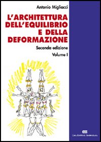 L'architettura dell'equilibrio e della deformazione. Vol. 1