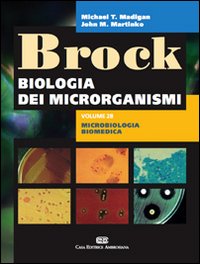 Brock. Biologia dei microrganismi. Vol. 2/2: Microbiologia biomedica