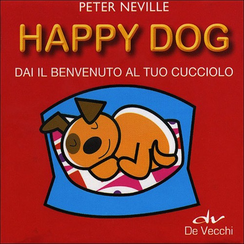 Happy dog. Dai il benvenuto al tuo cucciolo