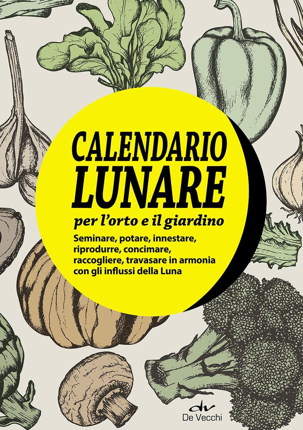 Il calendario lunare per l'orto e il giardino