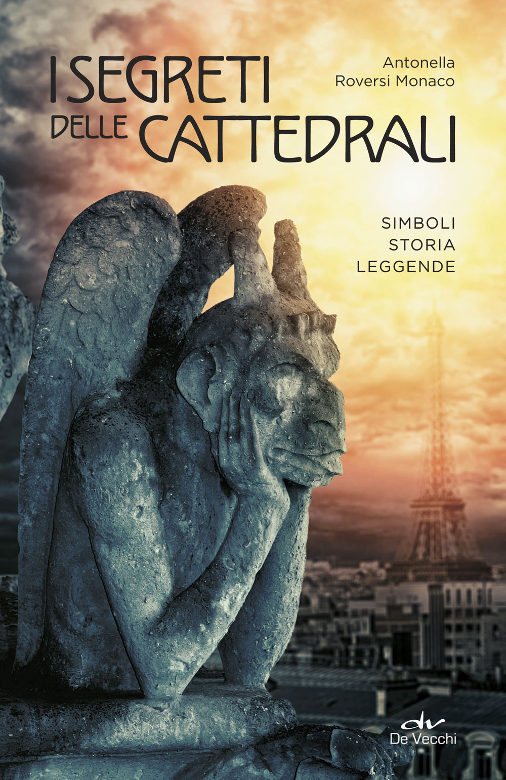 I segreti delle cattedrali. Simboli, storia, leggende