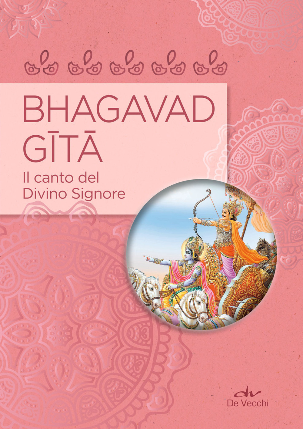 Bhagavad Gita. Il canto del divino Signore