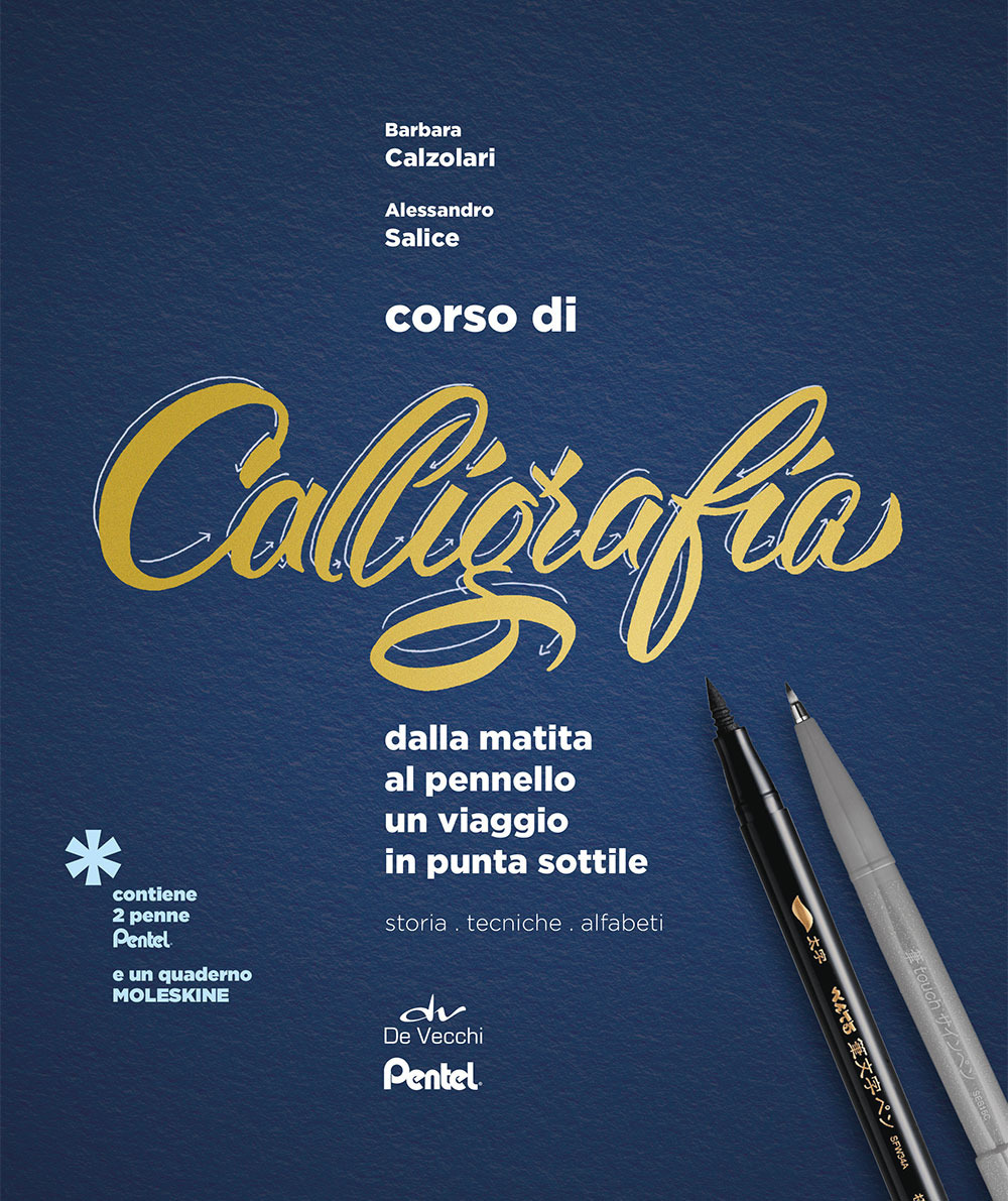Corso di calligrafia. Dalla matita al pennello. Un viaggio in punta sottile. Storia, tecniche, alfabeti