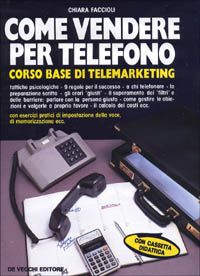 Come vendere per telefono. Corso base di telemarketi