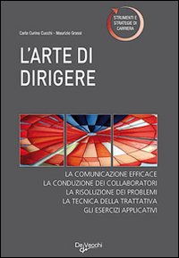 L'arte di dirigere. I segreti del vero leader