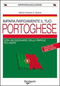 Impara rapidamente il portoghese. Con un dizionario delle parole più usate