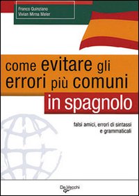 Come evitare gli errori più comuni in spagnolo. Falsi amici, errori di sintassi e grammaticali