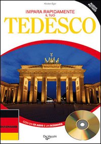 Impara rapidamente il tuo tedesco. Nuovo metodo. Con un dizionario delle parole più usate