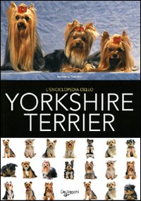 L'enciclopedia dello yorkshire terrier