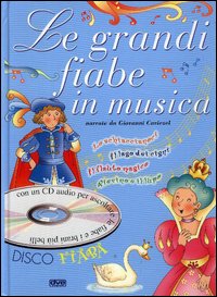Le grandi fiabe in musica: Lo schiaccianoci-Il lago dei cigni-Il flauto magico-Pierino e il lupo