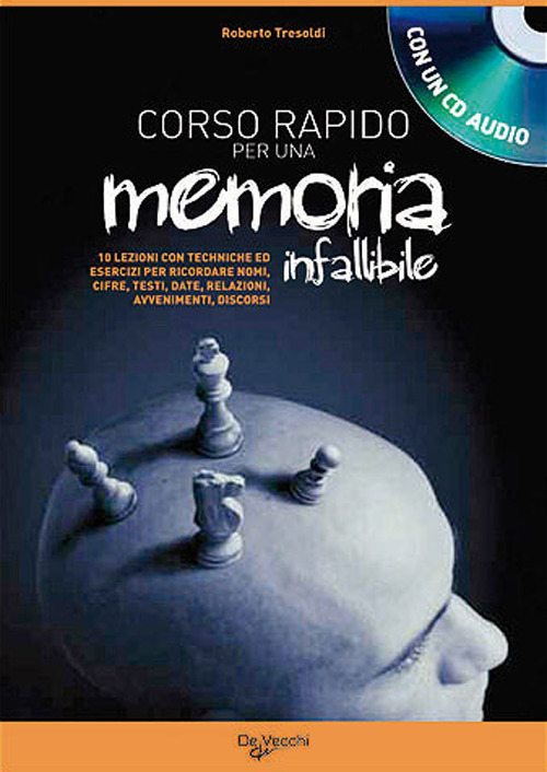 Corso rapido per sviluppare una memoria infallibile