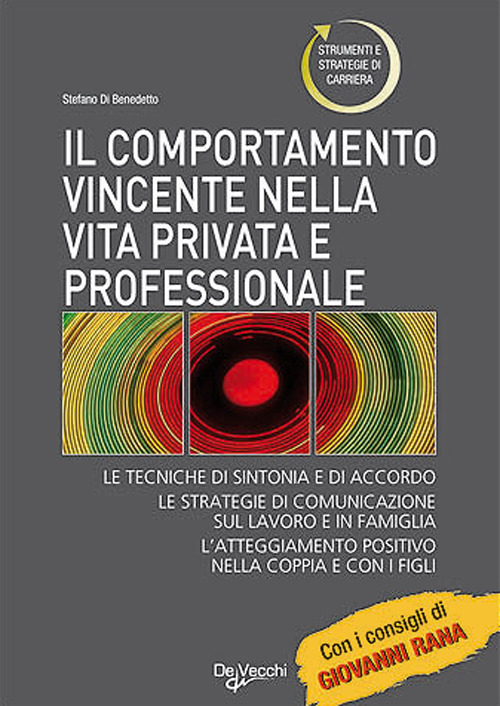 Il comportamento vincente. Nella vita privata e professionale