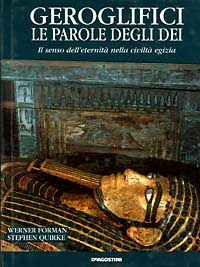 Geroglifici. Le parole degli dei. Il senso dell'eternità nella civiltà egizia
