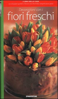 Decorazioni con i fiori freschi