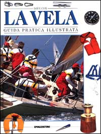 La vela. Guida pratica illustrata
