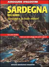 Sardegna del nord. La costa e le isole minori