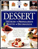 Dessert. Tecniche, preparazioni, ricette, decorazioni