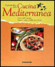 Il grande libro della cucina mediterranea. Oltre 400 ricette buone, sane e belle da vedere