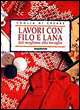 Lavori con filo e lana. Dal maglione alla tovaglia
