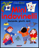 Mini indovinelli. Domande, giochi, quiz