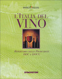 L'Italia del vino. Repertorio delle produzioni DOC & DOCG