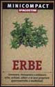 Erbe. Conoscere, riconoscere e utilizzare erbe, arbusti, alberi e le loro proprietà gastronomiche e medicinali