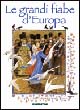 Le grandi fiabe d'Europa