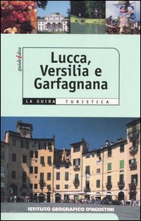 Lucca, Versilia, Garfagnana