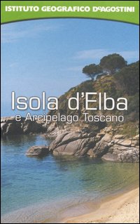 Isola d'Elba e Arcipelago toscano. Con atlante stradale tascabile 1:60.000