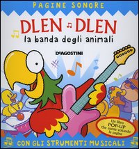 Dlen dlen. La banda degli animali. Libro pop-up