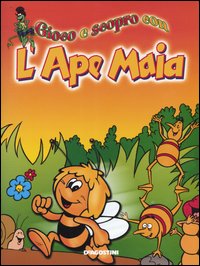 Gioco e scopro con l'Ape Maia