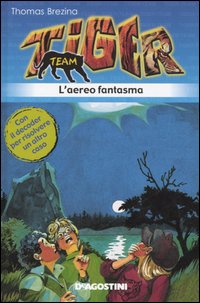 L'aereo fantasma. Tiger team. Vol. 3