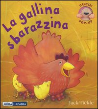 La gallina sbarazzina. Libro pop-up