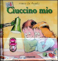 Ciuccino mio. Belli & buffi