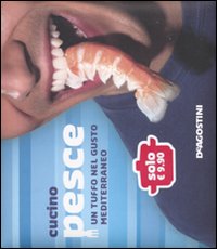 Cucino pesce. Un tuffo nel gusto mediterraneo