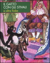 Il gatto con gli stivali e altre fiabe