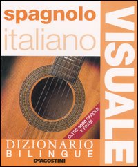 Dizionario visuale bilingue. Spagnolo-italiano