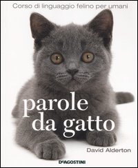 Parole da gatto. Corso di linguaggio felino per umani
