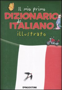 Il mio primo dizionario di italiano illustrato