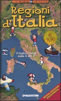 Regioni d'Italia. Il nostro Paese dalla A alla Z