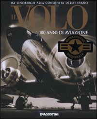 Il volo. 100 anni di aviazione