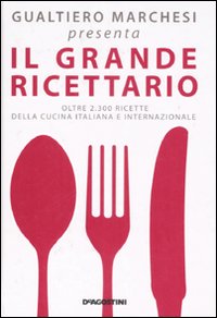 Il grande ricettario della cucina italiana