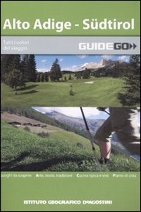 Alto Adige-Südtirol. Tutti i colori del viaggio