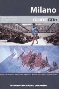 Milano. Musei e monumenti. Vie, piazze, quartieri. Itinerari