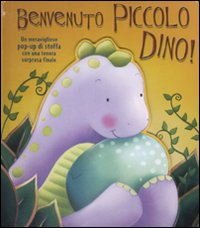 Benvenuto piccolo Dino. Libro pop-up