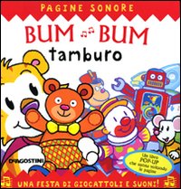 Bum bum tamburo. Libro sonoro e pop-up