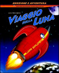 Viaggio sulla luna. Libro pop-up