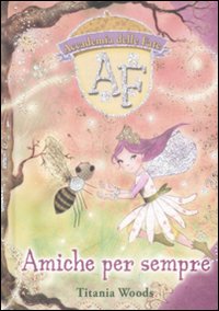 Amiche per sempre. L'accademia delle fate