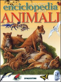 La mia prima enciclopedia degli animali
